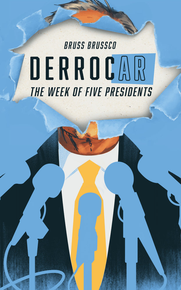 Derrocar The week of Five Presidents